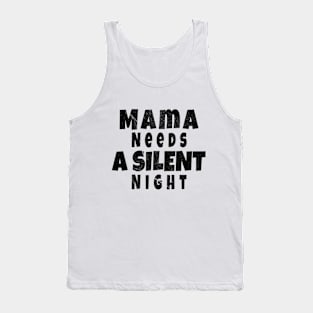 Mama Needs A Silent Night Tank Top